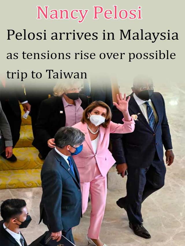 Pelosi arrives in Malaysia as tensions rise