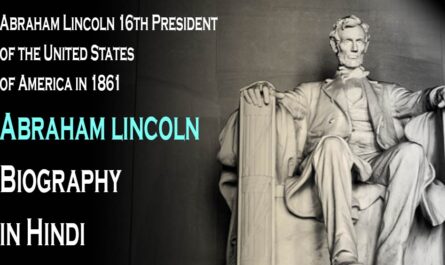 Abraham lincoln Biography in Hindi-16th President of the United States of America in 1861